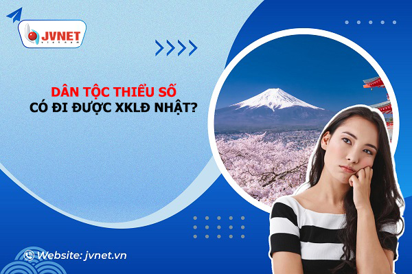 lao động dân tộc thiểu số có đi được xklđ Nhật Bản