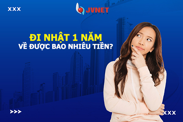 đi Nhật 1 năm được bao nhiêu tiền