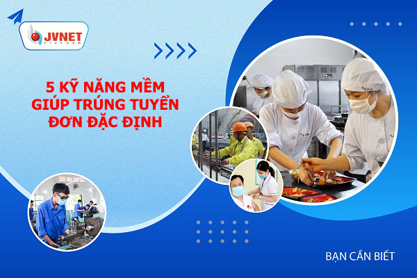 kỹ năng mềm trúng tuyển đơn đặc định