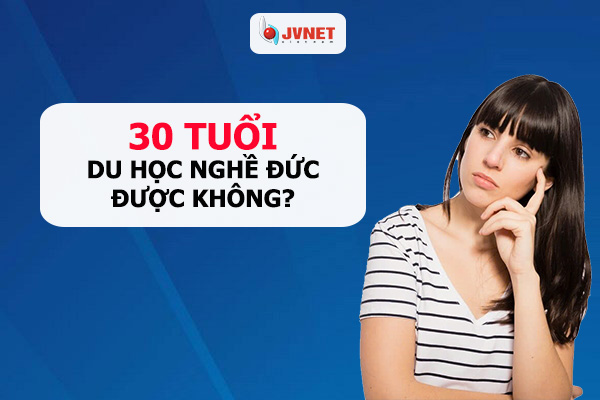 30 TUỔI du học nghề đức được không